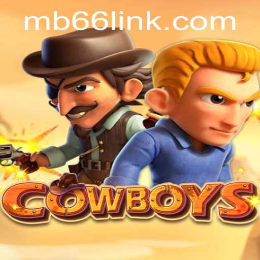 Unleashing the Wild West Adventures in COWBOYS: A Comprehensive Guide to the Game MB66