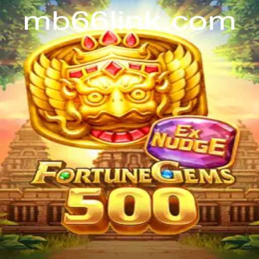 Discover the Exciting World of FortuneGems500 and the Unique Role of MB66
