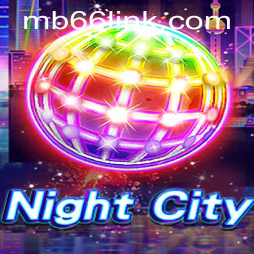 Exploring the Thrills and Challenges of NightCity: The Ultimate Gaming Experience with MB66